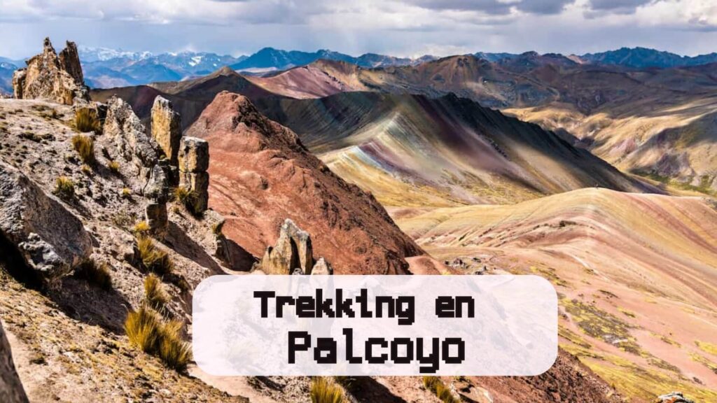 Trekking en Palcoyo: Naturaleza, Geología y Paisajes Inusuales